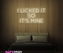 Color: Warm White 'I licked it so it's mine' - LED Neon Signs