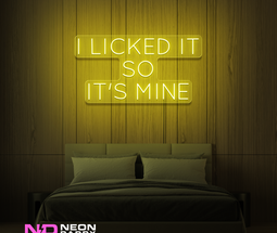 Color: Yellow 'I licked it so it's mine' - LED Neon Signs