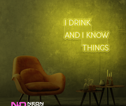 Color: Yellow I Drink and I Know Things LED Neon Sign