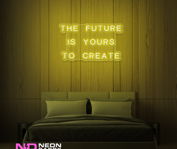 Color: Yellow 'The Future Is Yours to Create' - LED Neon Sign